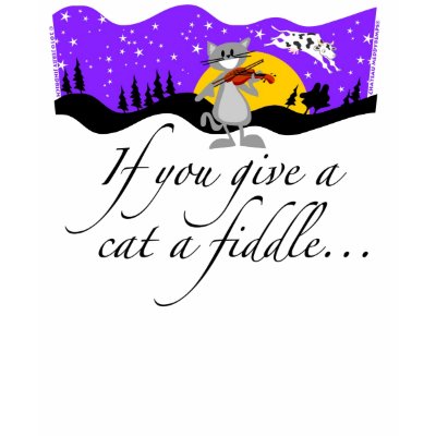 If You Give a Cat a Fiddle... Shirts by jerryjindrich