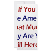 If You Hate America That Much Why Are You Still He Personalized Rack Card