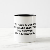 IF YOU HAVE A QUESTION,AND YOU REALLY WANT TO K... mugs