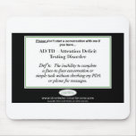 If you have Attention Deficit Texting Disorder... Mouse Pads