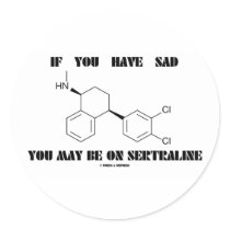 If You Have SAD You May Be On Sertraline Stickers