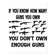 If You Know How Many Guns You Own Post Cards