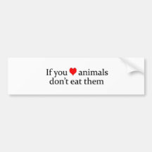 if you love animals bumper stickers