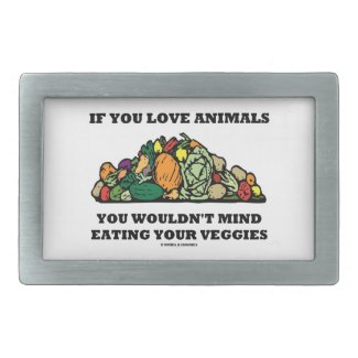 If You Love Animals You Wouldn't Mind Eating Your Rectangular Belt Buckle