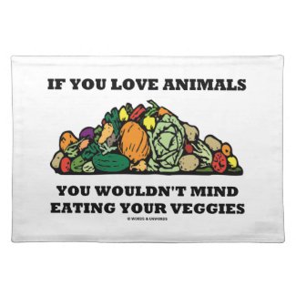 If You Love Animals You Wouldn't Mind Eating Your Placemat