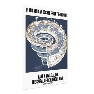 If You Need An Escape From Present Geological Time Canvas Print
