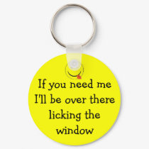 If you need me I'll be over there li... keychains by Twisted_Iron If you need me I'll be over there li... keychains