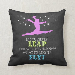 If you Never leap - Inspirational Gymnastics Quote Throw Pillow