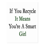 If You Recycle It Means You're A Smart Girl Post Card
