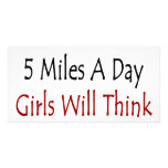 If You Run 5 Miles A Day Girls Will Think You're H Photo Card Template