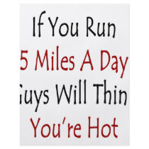 If You Run 5 Miles A Day Guys Will Think You're Ho flyers by Supernova23 If You Run 5 Miles A Day Guys Will Think You're Ho flyers