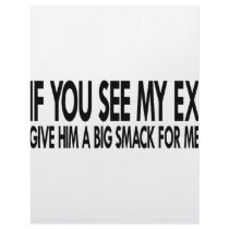 If You See My Ex Give Him A Big Smack For Me letterhead