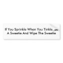If You Sprinkle When You Tinkle, Be A Sweetie A... bumper stickers by clevelandfan55 If You Sprinkle When You Tinkle, Be A Sweetie A... bumper stickers