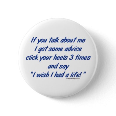  I had a life" - Funny and humorous quotes / sayings with an attitude.