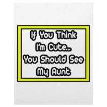 If You Think I'm Cute...My Aunt Letterhead Design
