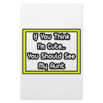 If You Think I'm Cute...My Aunt Personalized Stationery