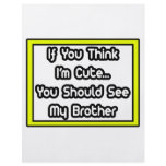 If You Think I'm Cute...My Brother Full Color Flyer