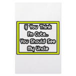 If You Think I'm Cute...My Uncle Stationery