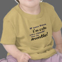 If you think I'm cute you should see my Auntie! t-shirts