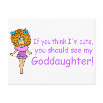 If You Think Im Cute You Should See My Goddaugher Post Card