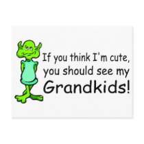 If You Think Im Cute You Should See My Grandkids A postcards