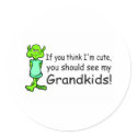 If You Think Im Cute You Should See My Grandkids A stickers