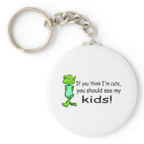 If You Think Im Cute You Should See My Kids Alien Key Chain
