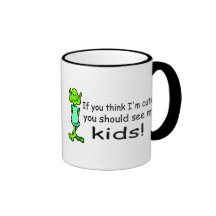 If You Think Im Cute You Should See My Kids Alien Coffee Mug