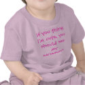 If You Think I'm Cute You Should See My Mommy! t-shirts by greenbaby If You Think I'm Cute You Should See My Mommy! t-shirts