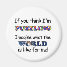 If You Think I'm Puzzling Magnet