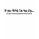 If you think I'm too big..., you don't have the... t-shirts by A5THOFBECCA If you think I'm too big..., you don't have the... t-shirts