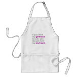 If you think my girlfriend is cute aprons