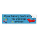 If you think my hands are full bumper stickers