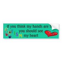 If you think my hands are full bumper stickers