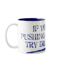 IF YOU THINK PUSHING 60 IS HARD... mugs