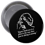 IF YOU THINK SEX IS A PAIN T-shirt Pinback Buttons