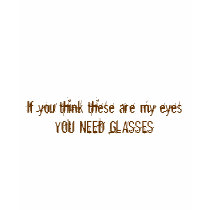 If you think these are my eyes t-shirts by Carennedy If you think these are my eyes t-shirts