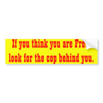 if you think you are free bumpersticker bumper sticker