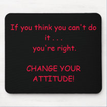 If you think you can't do it . . . you're right... mousepads by PinkMonkey_8 If you think you can't do it . . . you're right... mousepads