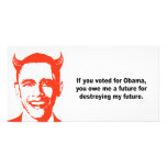 If you voted for Obama you destroyed my future Custom Photo Card