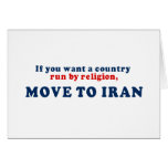 If you want a country run by religion move to Iran Cards