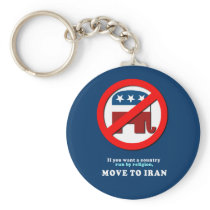 If you want a country run by religion move to Iran Keychains