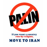If you want a country run by religion move to Iran t-shirts