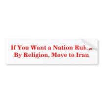 If You Want a Nation Ruled By Religion, Move Bumper Stickers