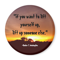 "If you want to lift yourself up..." magnets