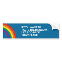 IF YOU WANT TO TASTE THE RA bumper stickers