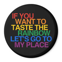 IF YOU WANT TO TASTE THE RAINBOW LET'S GO magnets