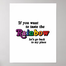 If you want to taste the rainbow posters