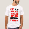 if you were able to read this! (basketball) t-shirts