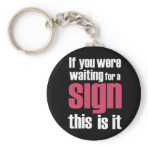 if you were...Slogan  keychains
